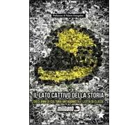 Militant. Il lato cattivo della storia. Dieci anni di cultura antagonista e lotta di classe