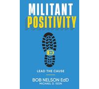 Militant Positivity: Lead the Cause