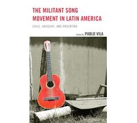 Militant Song Movement in Latin America: Chile, Uruguay, and Argentina