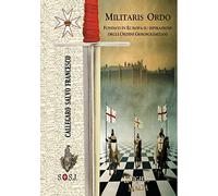 Militaris Ordo: Fondati in Europa su ispirazione degli Ordini Gerosolimitani