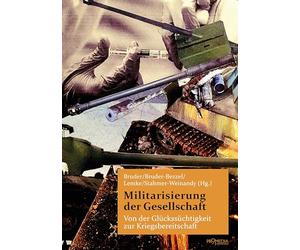 Militarisierung der Gesellschaft: Von der Glückssüchtigkeit zur Kriegsbereitschaft