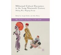 Militarized Cultural Encounters in the Long Nineteenth Century - Joseph Clarke