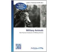 Military Animals: Non-Human Creatures in Military Service