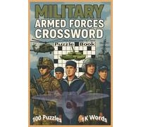 Military Armed Forces Crossword Puzzle Book: A Massive Collection of 100 Military-Themed Crossword Puzzles Featuring Army, Navy, Air Force, Marines, ... Service Members and History Buffs Alike.