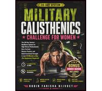 Military Calisthenics Challenge for Women: The 28-Day Tactical Resilience System for High-Stress Professionals: Burn Cortisol, Restore Posture, and ... 10 Minutes a Day (No Equipment Required).