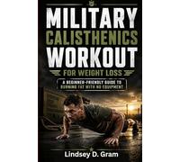 Military Calisthenics Workout for Weight Loss: A Beginner-Friendly Guide to Burning Fat with No Equipment