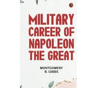 Military Career of Napoleon the Great