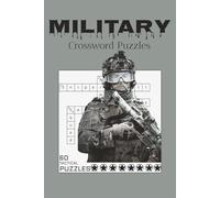 Military Crossword Puzzles: 60 Tactical Puzzles with Easy to Read Print about Military, Soldiers, Armed Forces and More | 6x9 inches, 120 pages | 50+ ... Gift for Vacations, Holidays, and Relaxation