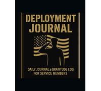 Military Deployment Journal & Gratitude Planner - 8.5" x 11" Daily Writing Log, Pre-Deployment Checklist, Memory Keeper & Address Book: 200+ Guided ... Important Dates, Write Letters from Home,