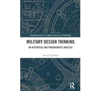 Military Design Thinking: An Historical and Paradigmatic Analysis