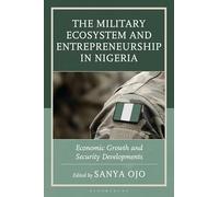 Military Ecosystem and Entrepreneurship in Nigeria, The: Economic Growth and Security Developments