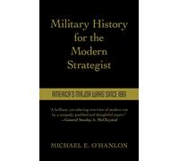 Military History for the Modern Strategist: America's Major Wars Since 186...