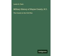 Military History of Wayne County, N.Y.: The County in the Civil War