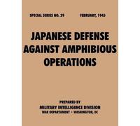 Military Intelligenc Japanese Defense Against Amphibious Operations (Tascabile)