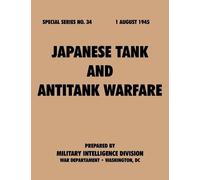 Military Intelligence Serv Japanese Tank and Antitank Warfare (Speci (Tascabile)