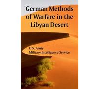 Military Intelligence Service German Methods of Warfare in the Liby (Tascabile)