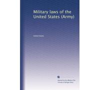 Military laws of the United States (Army) (Volume 6)
