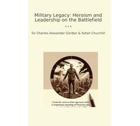 Military Legacy: Heroism and Leadership on the Battlefield