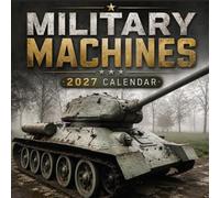 Military Machines Calendar 2027: Vehicles and Equipment Scenes
