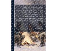 Military Operations in Eastern Maine and Nova Scotia During the Revolution, Chiefly Compiled From the Journals and Letters of Colonel John Allan, With Notes and a Memoir of Col. John Allan. By Frederic Kidder. [With a map.]