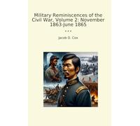 Military Reminiscences of the Civil War, Volume 2: November 1863-June 1865