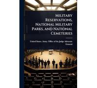 Military Reservations, National Military Parks, and National Cemeteries