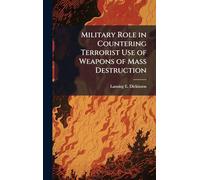 Military Role in Countering Terrorist Use of Weapons of Mass Destruction