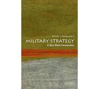 Military Strategy: A Very Short Introduction