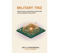 Military TRIZ: Resolving Contradictions in Defence and National Security