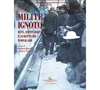 Milite ignoto. Riti, istituzioni e scritture popolari