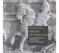 Milites de Marchia. Iconografia guerresca nelle Marche tra il XII e il XIII secolo