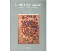 Militia Sancti Sepulcri. La storia, i luoghi, gli itinerari