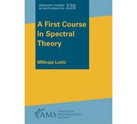 Milivoje Lukic A First Course in Spectral Theory (Tascabile)