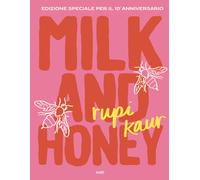 Milk and honey. Ediz. speciale per il 10° anniversario - 2025 - T