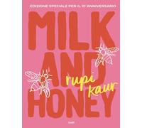 Milk and honey. Ediz. speciale per il 10° anniversario