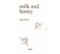 Milk and honey. Parole d'amore, di dolore, di perdita e di rinasc
