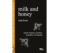 Milk and honey. Parole d'amore, di dolore, di perdita e di rinascita