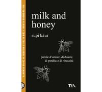 Milk and honey. Parole d'amore, di dolore, di perdita e di rinascita
