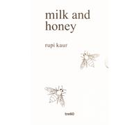 Milk and honey. Parole d'amore, di dolore, di perdita e di rinascita. Ediz...