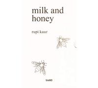 Milk and honey. Parole d'amore, di dolore, di perdita e di rinascita. Ediz. speciale