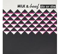 MILK & BEEF - DO OR DIE