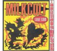Milk Cult - Love God