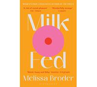 Milk Fed: Melissa Broder
