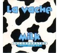 Milk Incorporated - La vache-New Remix Edition [Single-CD]