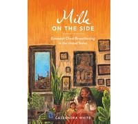 Milk on the Side: Extended Chest/Breastfeeding in the United States