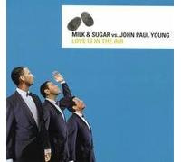 Milk & Sugar/John Paul - Love Is in the Air