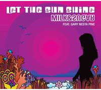 Milk & Sugar - Let the Sun Shine 2009
