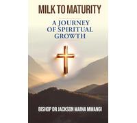 MILK TO MATURITY: A JOURNEY TO SPIRITUAL GROWTH