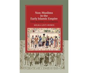 Milka Levy-Rubin Non-Muslims in the Early Islamic Empire (Tascabile)