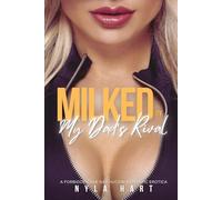 Milked by my Dad's Rival: A forbidden age gap hucow romantic erotica